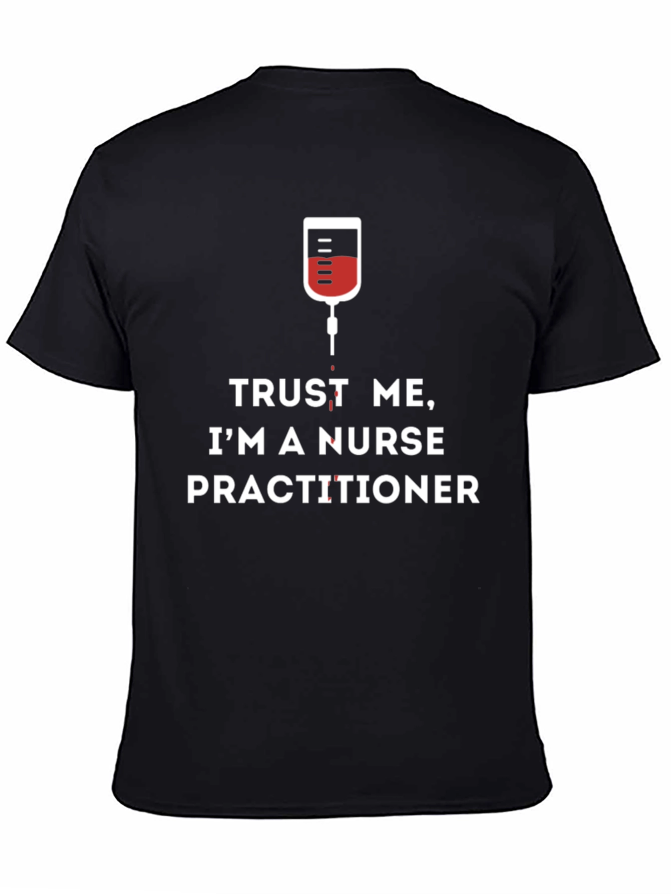 Trust Me Im A Nurse Practitioner T-Shirt