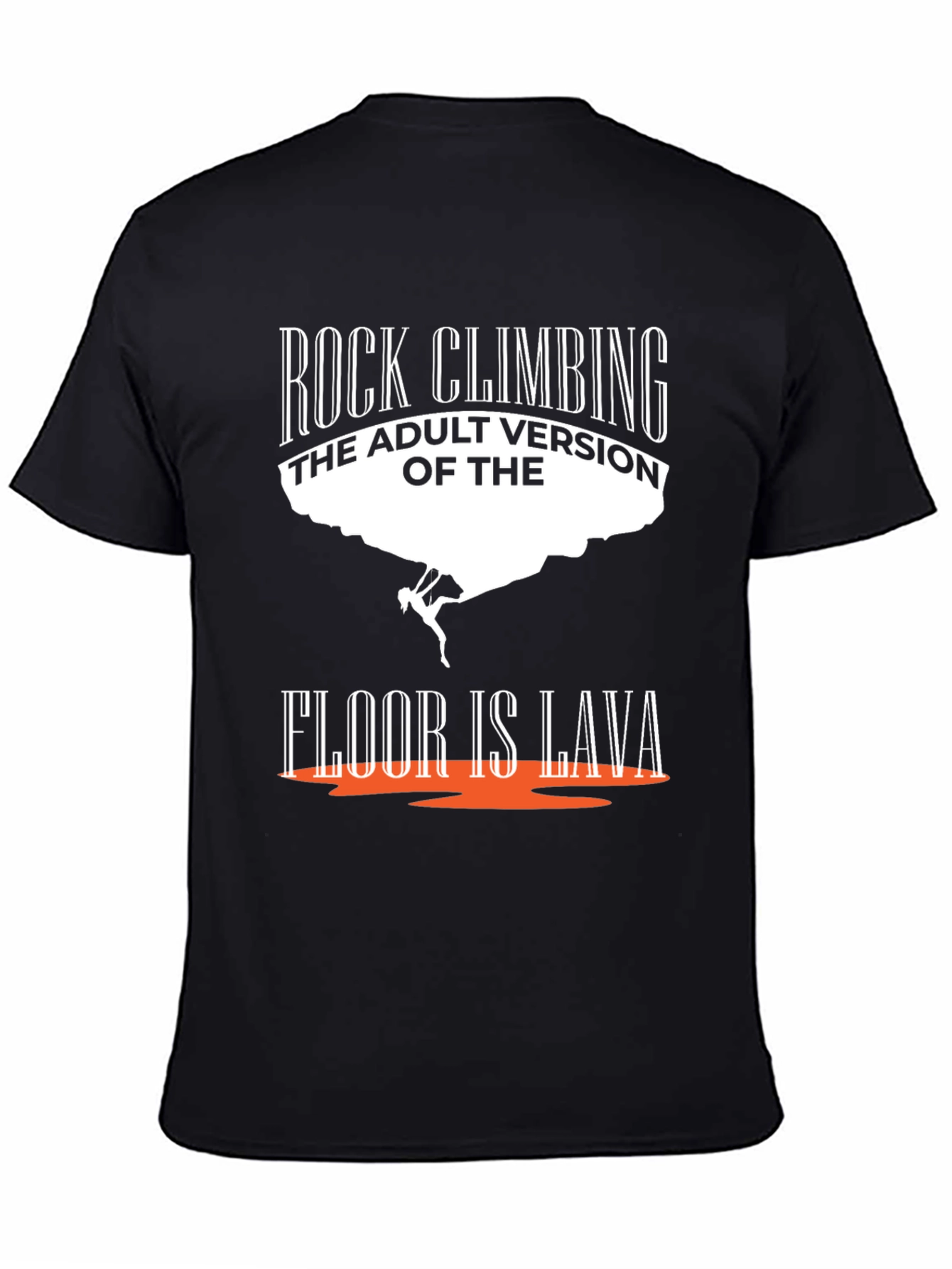 Rock Climbing T-Shirt - The Floor is Lava Adult Version