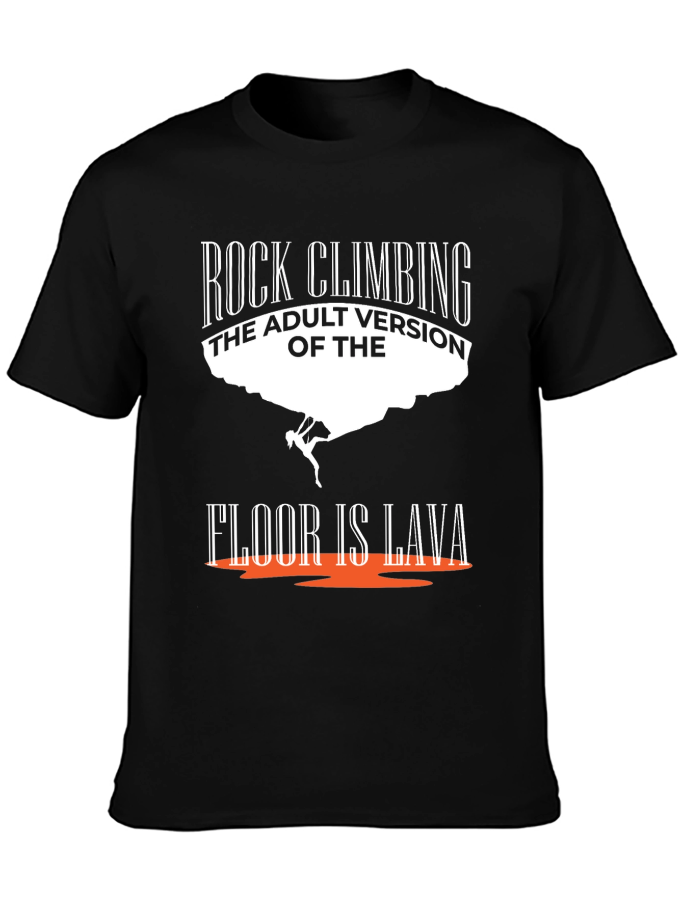 Rock Climbing T-Shirt - The Floor is Lava Adult Version