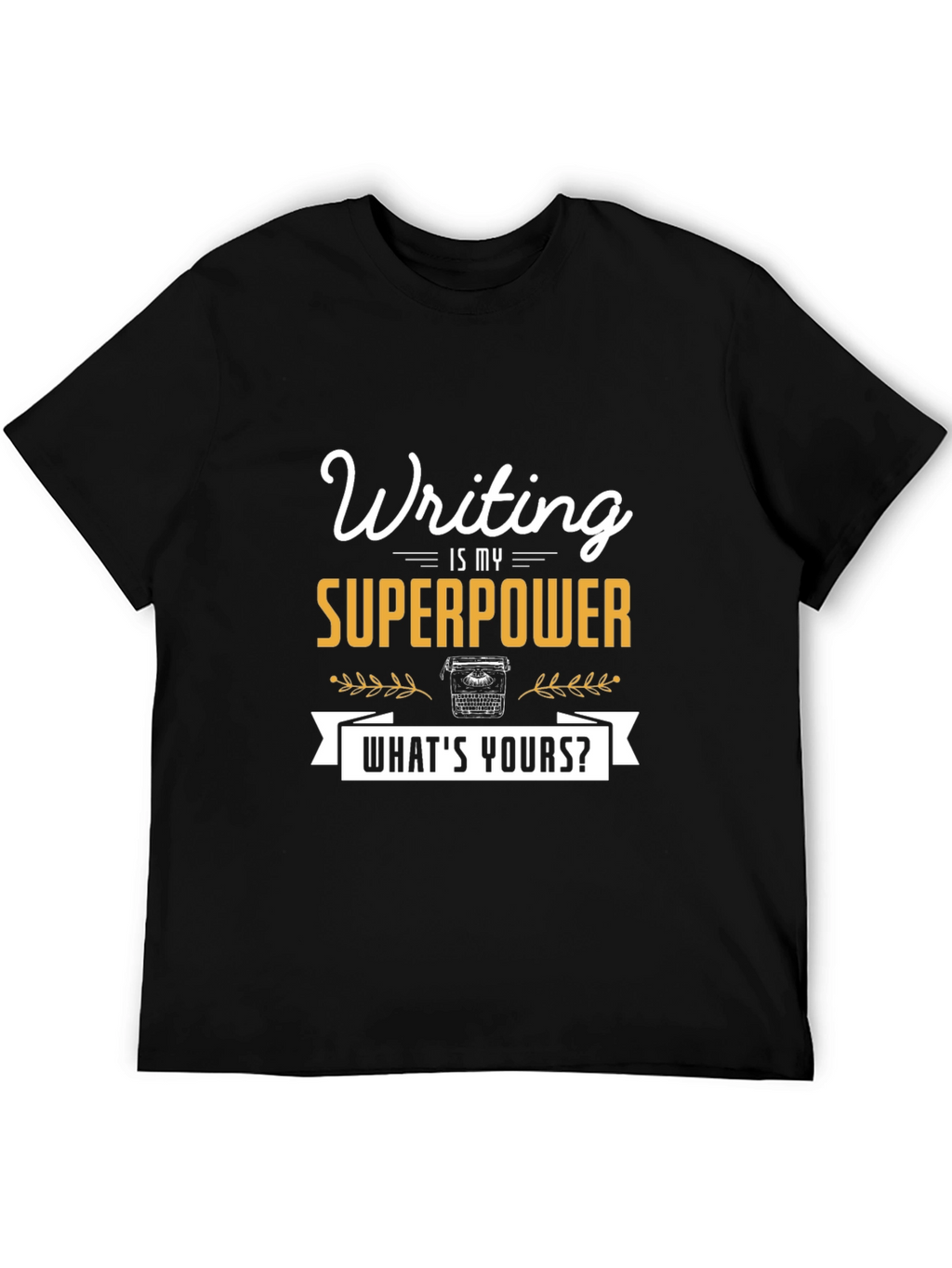 Writing is My Superpower Tee