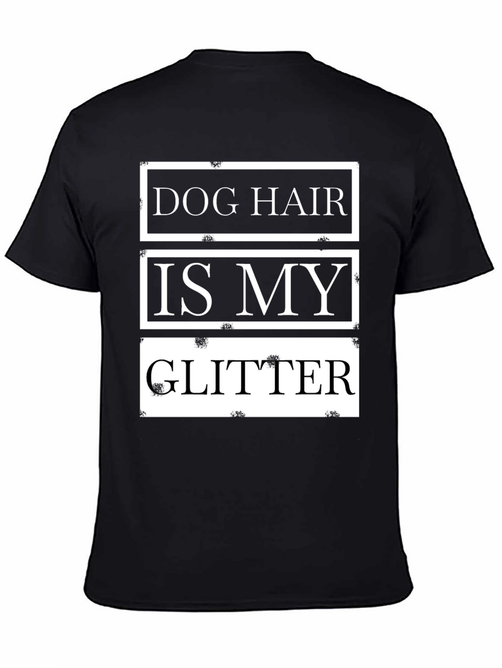 Dog Hair is My Glitter Black T-Shirt
