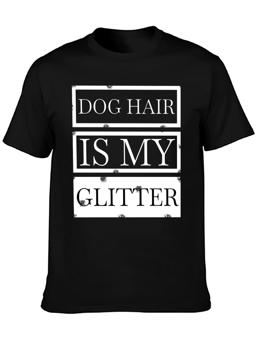 Dog Hair is My Glitter Black T-Shirt