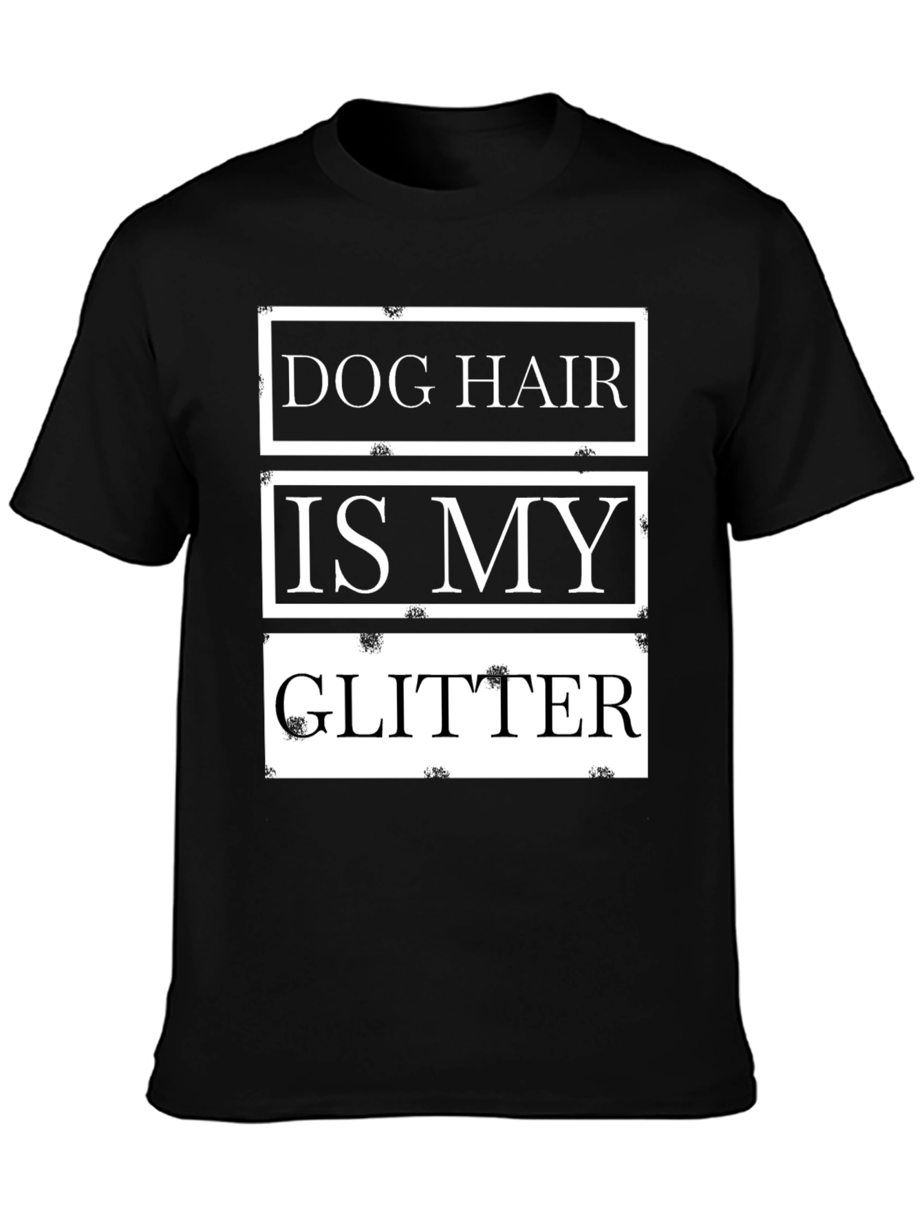 Dog Hair is My Glitter Black T-Shirt