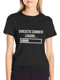 Sarcastic Comment Loading T-Shirt