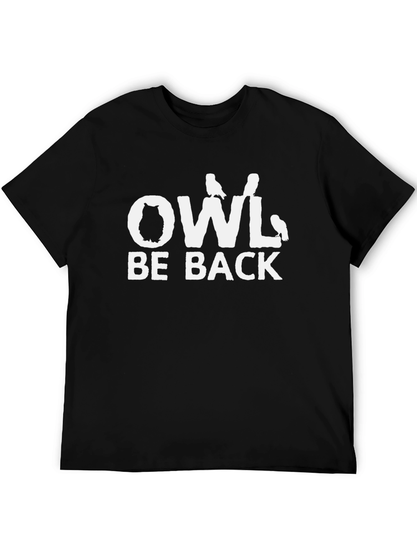 Owl Be Back T-Shirt - Funny Bird Graphic Tee