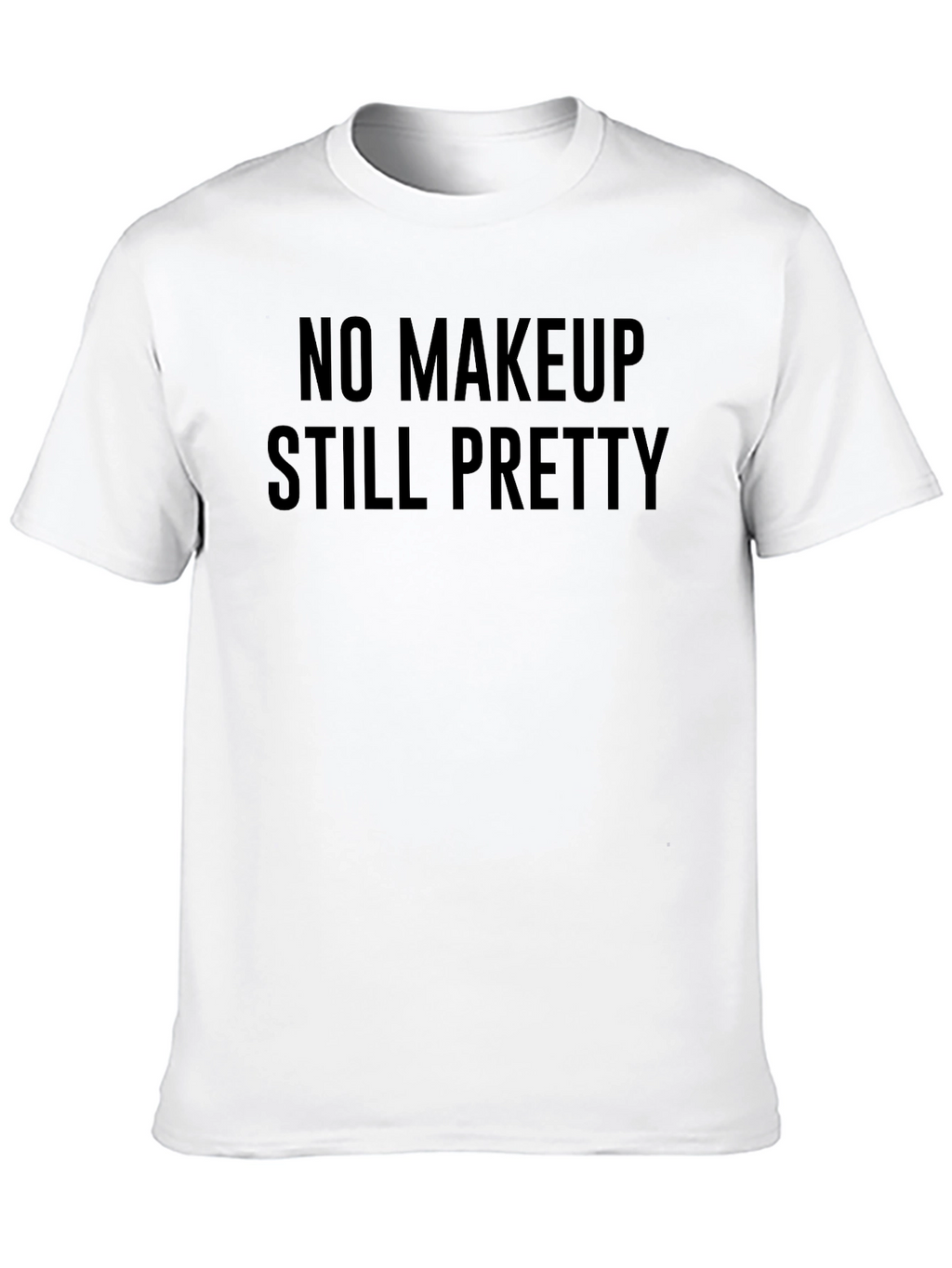 No Makeup Still Pretty Black Graphic Tee