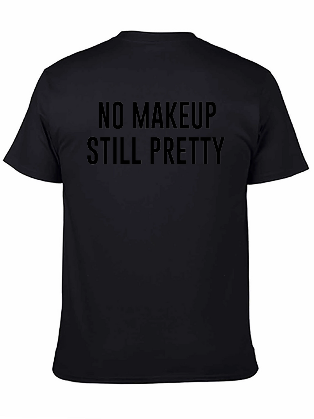 No Makeup Still Pretty Black Graphic Tee
