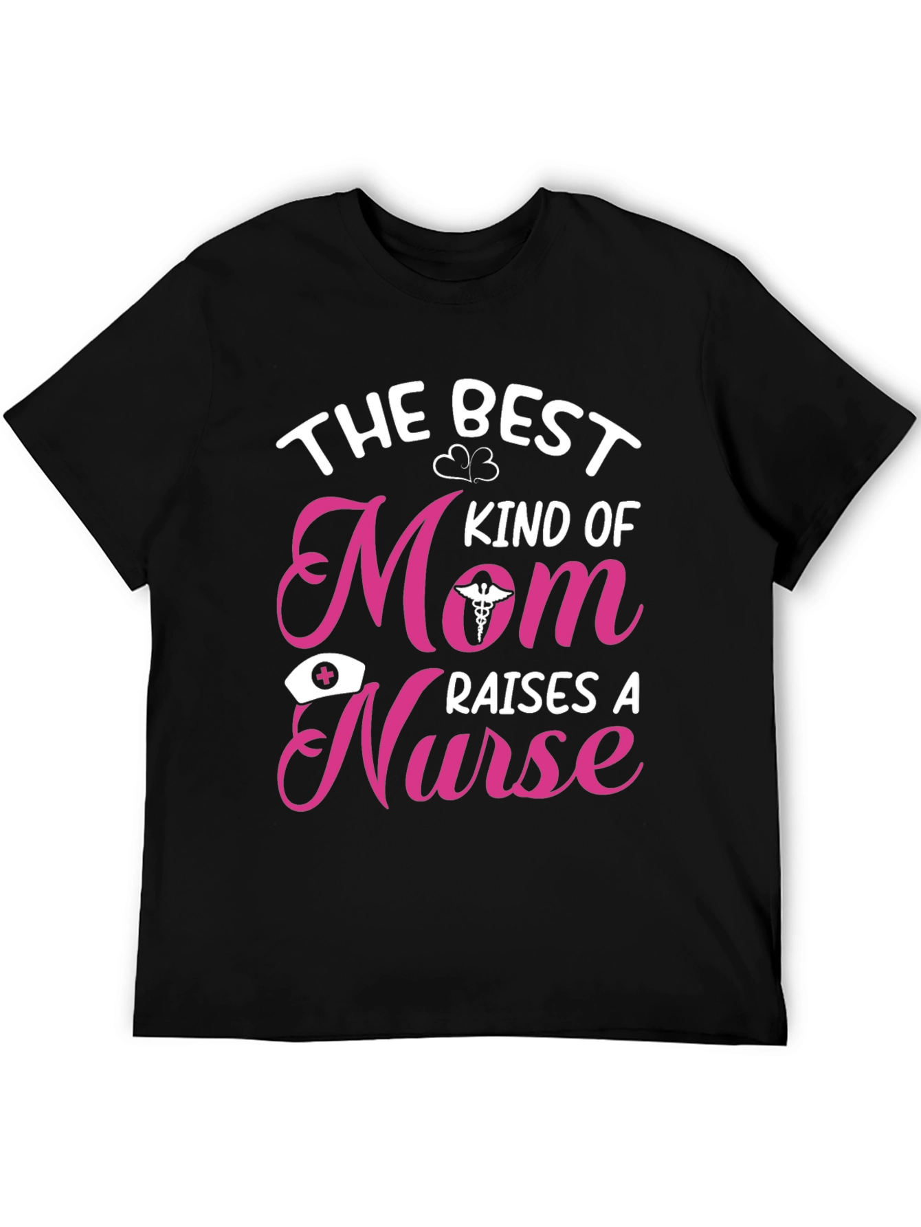 Best Kind of Mom Raises a Nurse T-Shirt