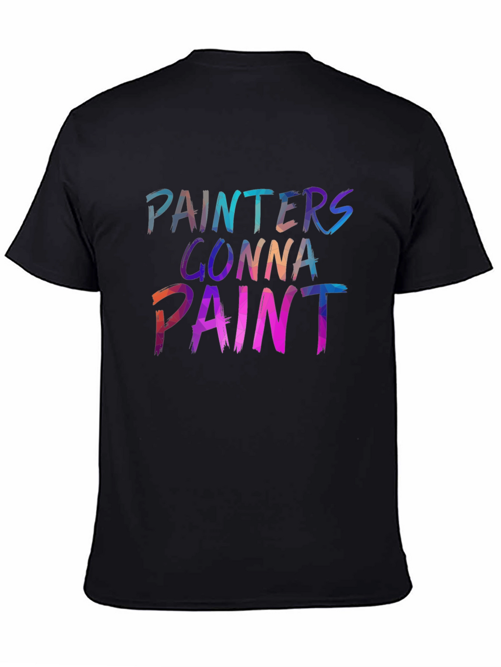 Painters Gonna Paint Graphic Tee