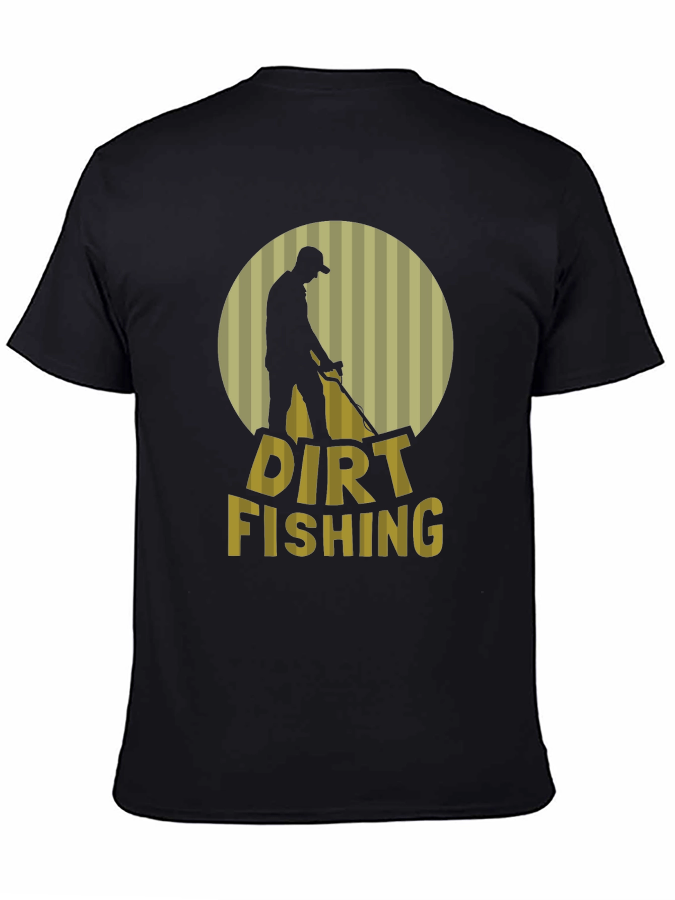 Dirt Fishing T-Shirt - Metal Detecting Hobby Tee