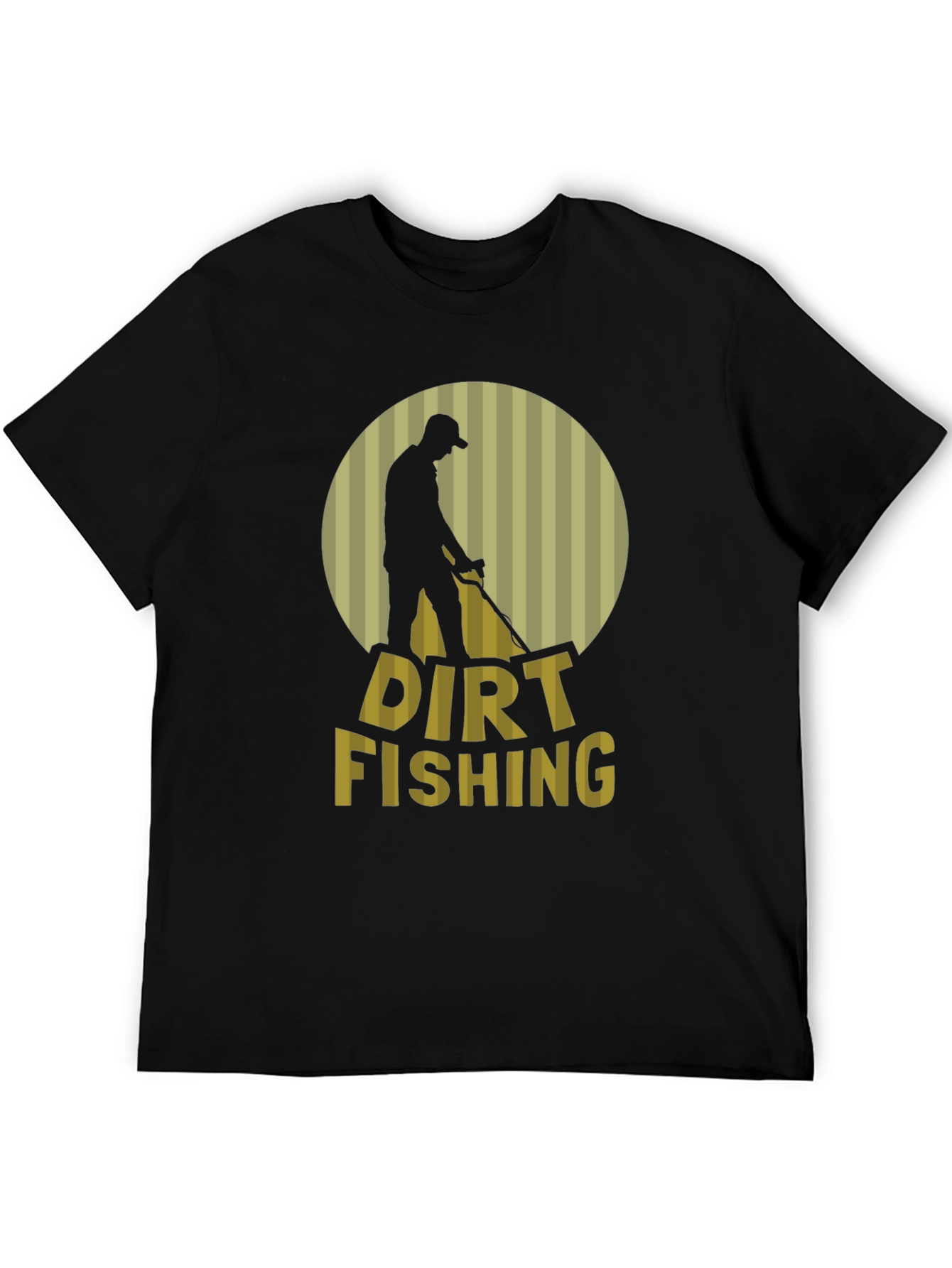 Dirt Fishing T-Shirt - Metal Detecting Hobby Tee