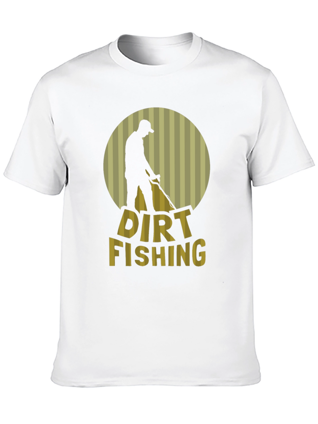 Dirt Fishing T-Shirt - Metal Detecting Hobby Tee