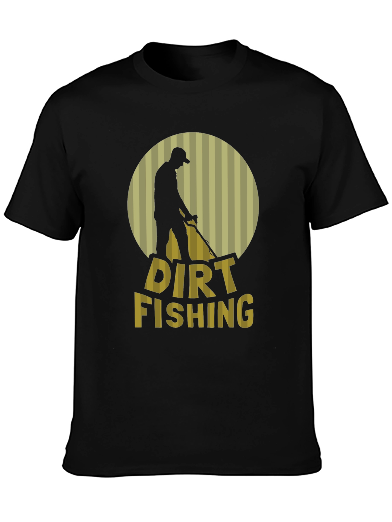 Dirt Fishing T-Shirt - Metal Detecting Hobby Tee
