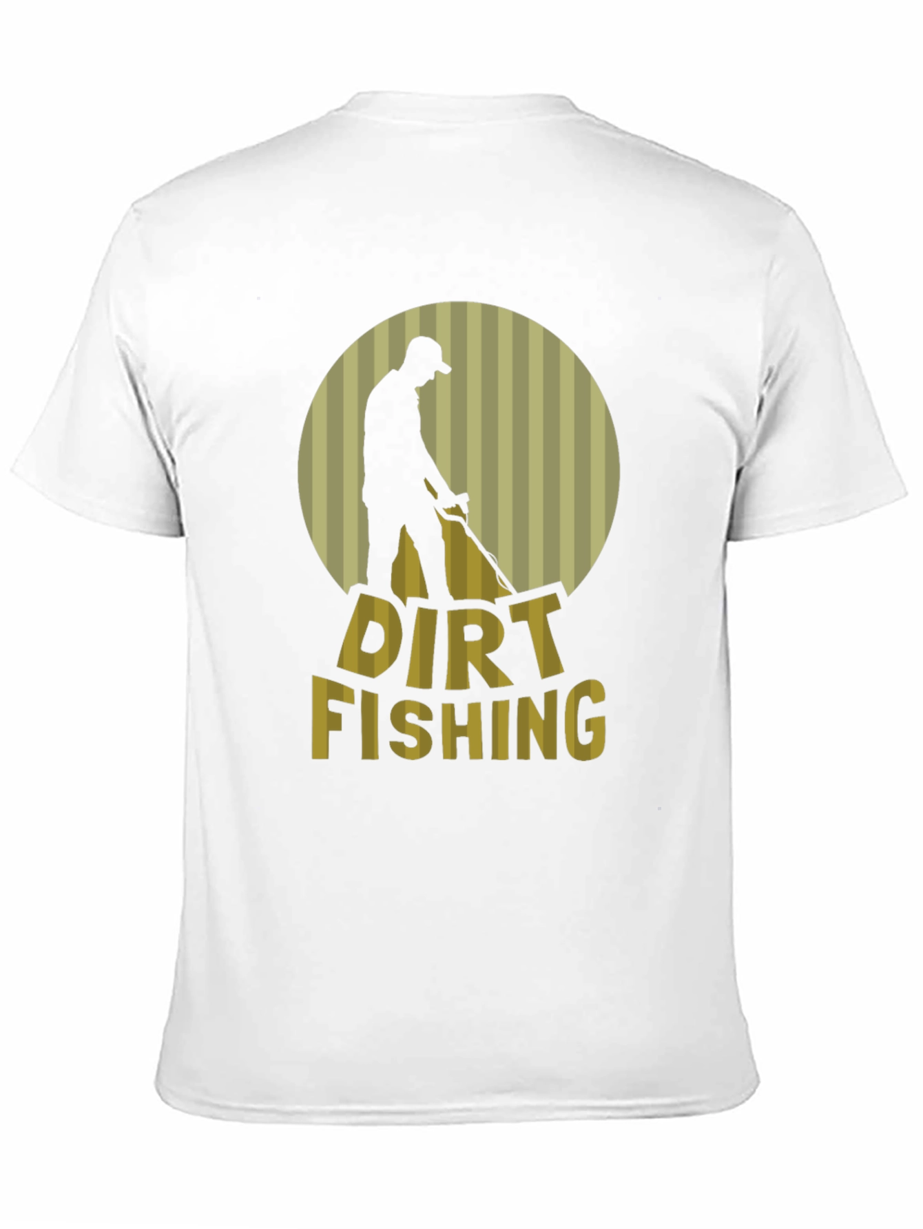 Dirt Fishing T-Shirt - Metal Detecting Hobby Tee