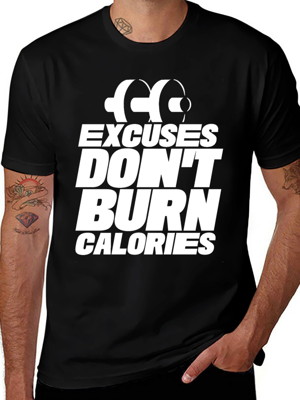 Excuses Dont Burn Calories T-Shirt