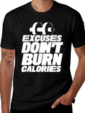 Excuses Dont Burn Calories T-Shirt