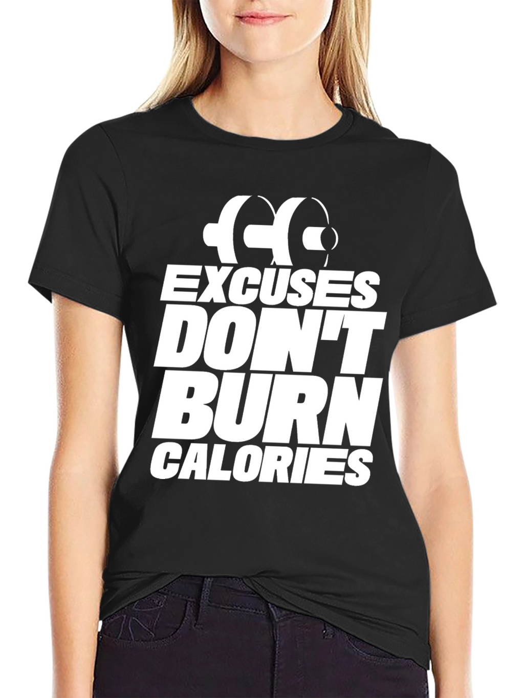 Excuses Dont Burn Calories T-Shirt