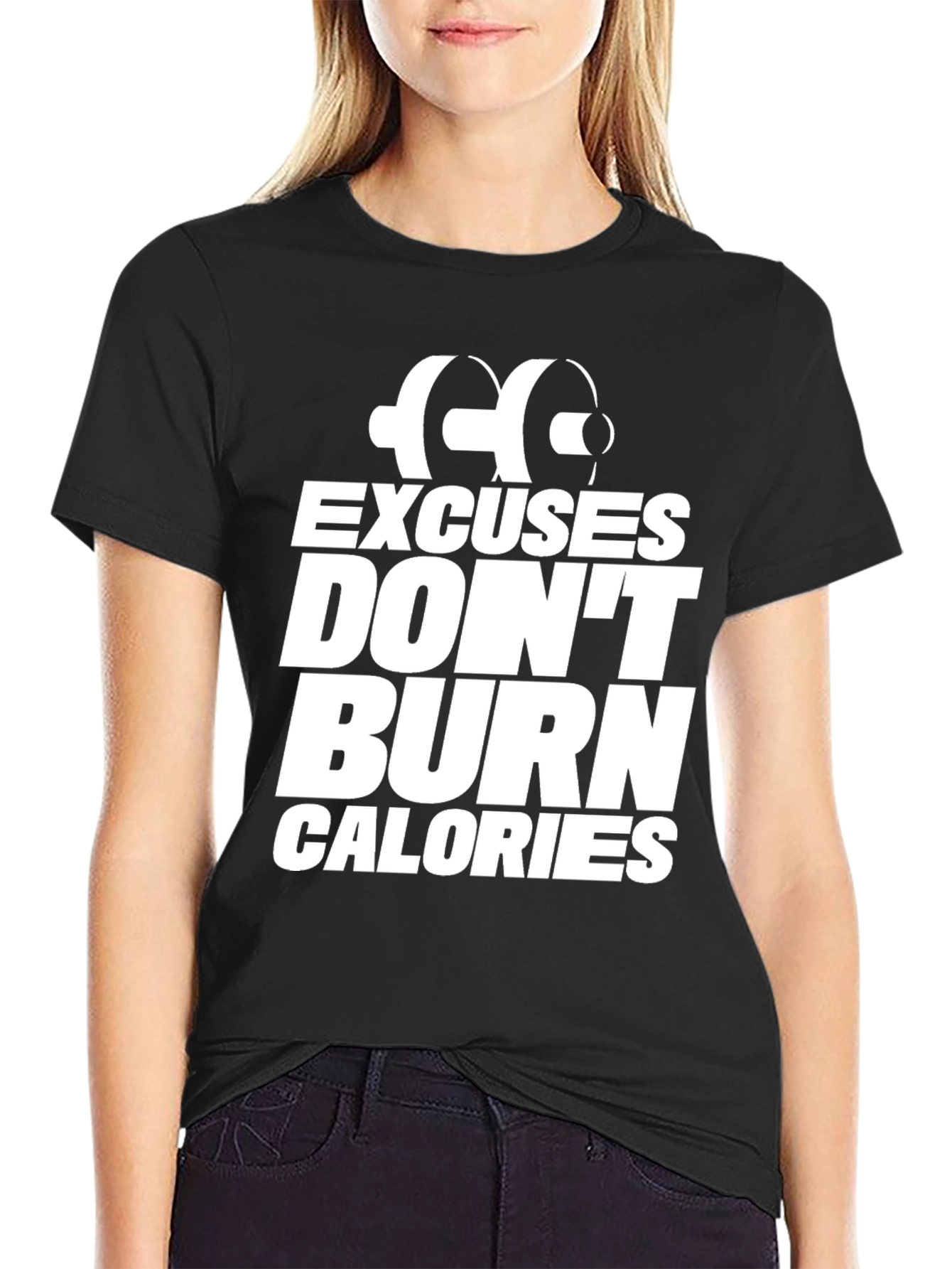 Excuses Dont Burn Calories T-Shirt