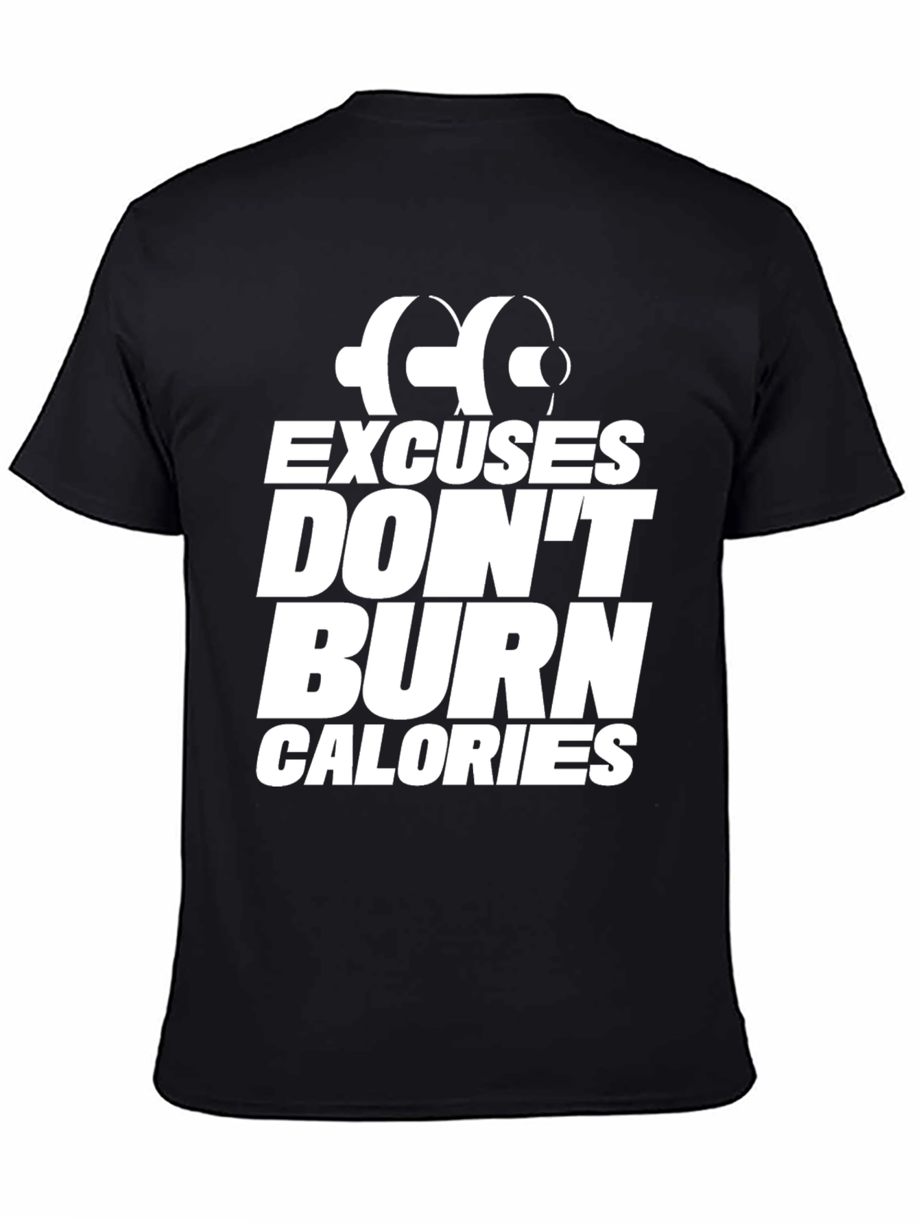 Excuses Dont Burn Calories T-Shirt