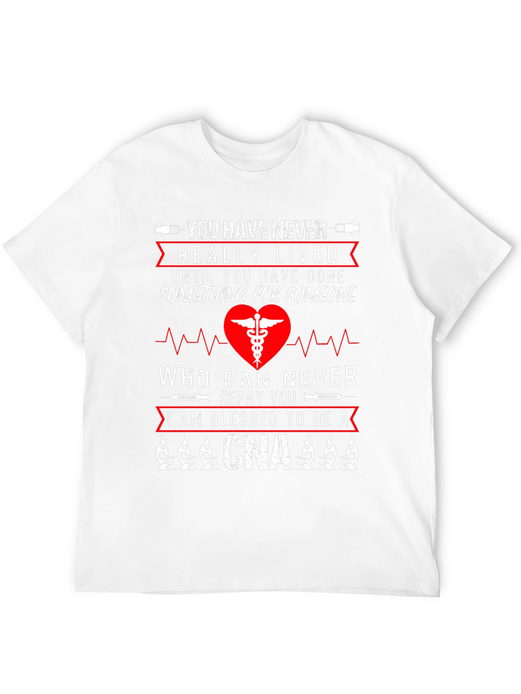 Blessed CNA T-Shirt - Never Really Lived Nurse Tee