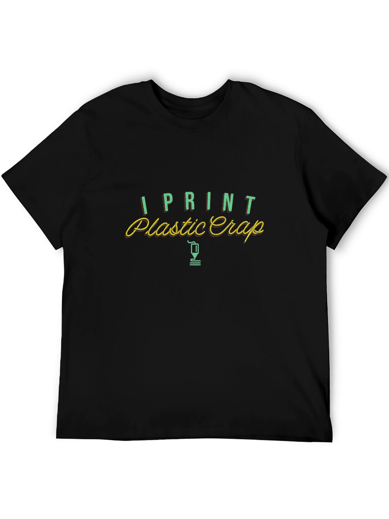 I Print Plastic Crap Funny T-Shirt