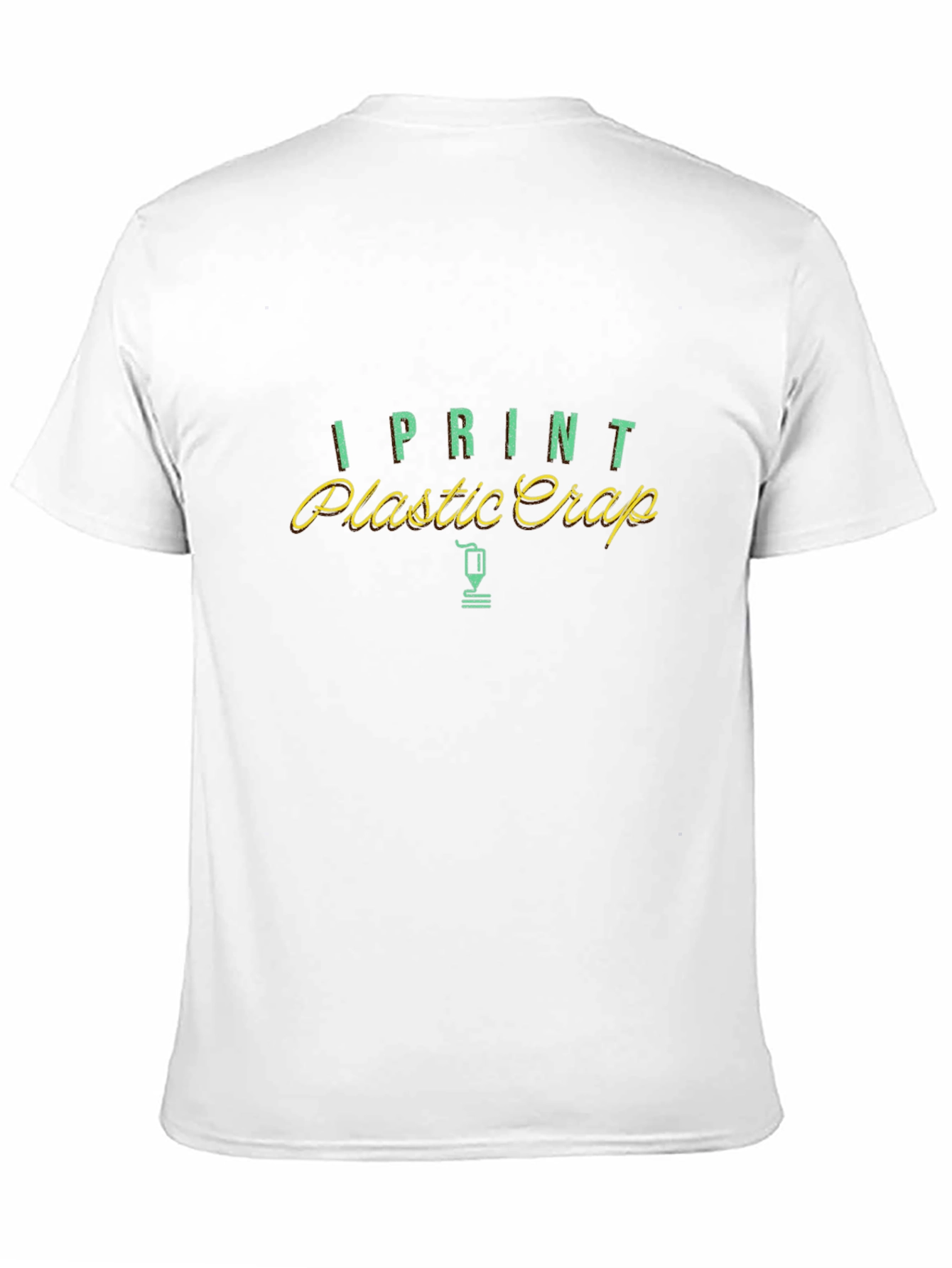 I Print Plastic Crap Funny T-Shirt