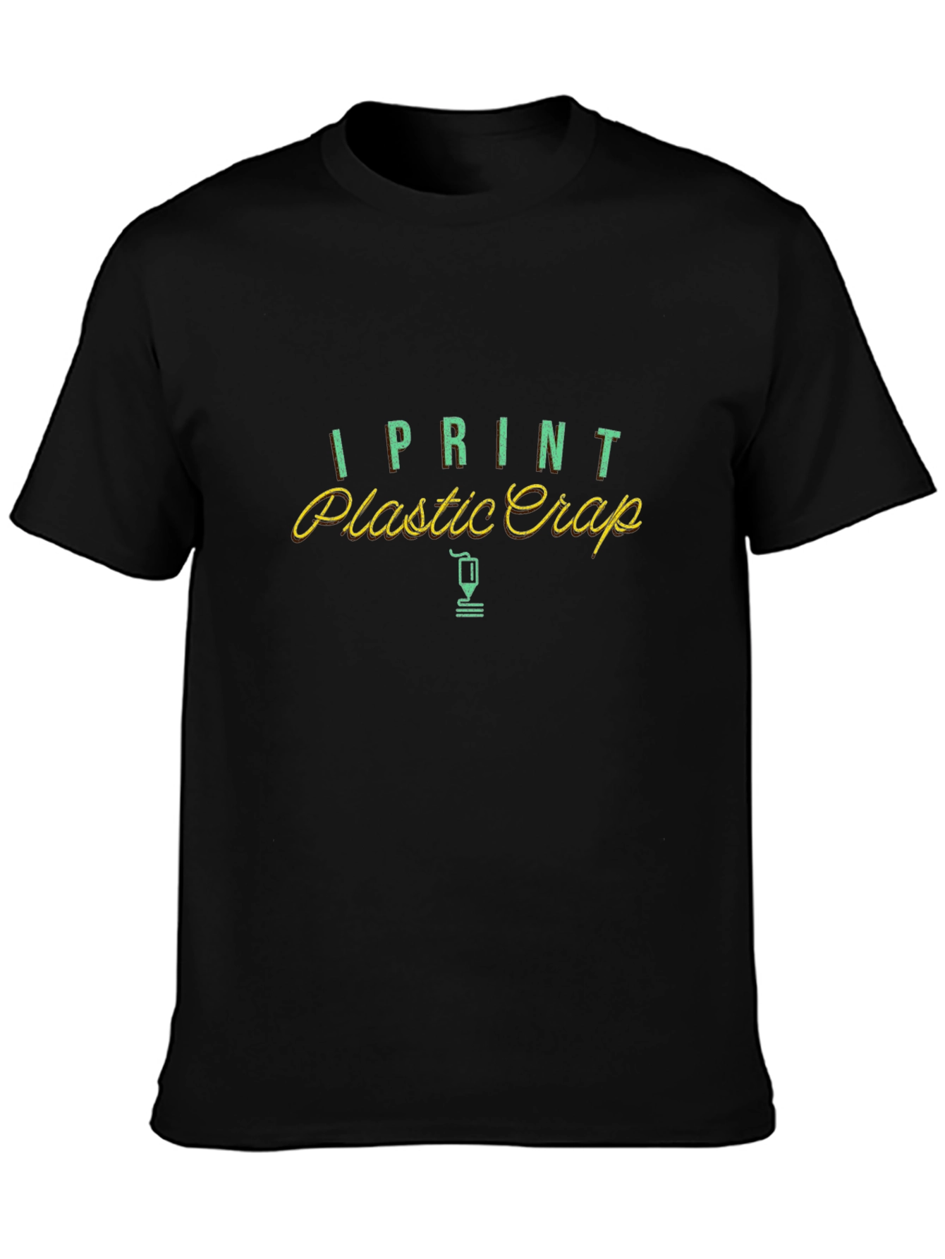 I Print Plastic Crap Funny T-Shirt