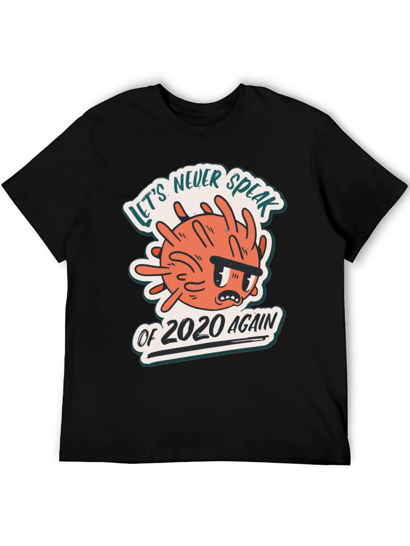 Never Speak of 2020 Again Graphic T-Shirt