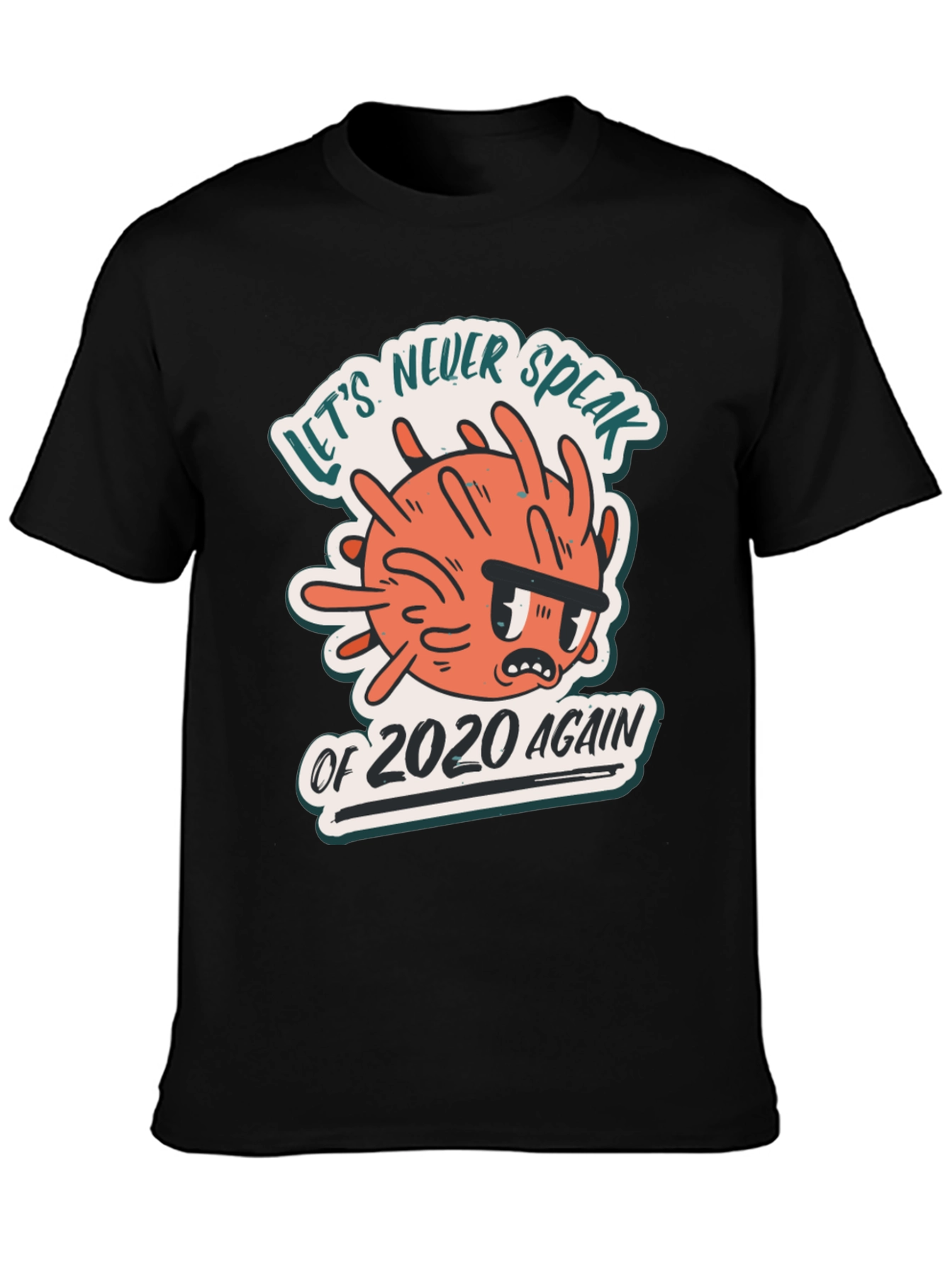 Never Speak of 2020 Again Graphic T-Shirt