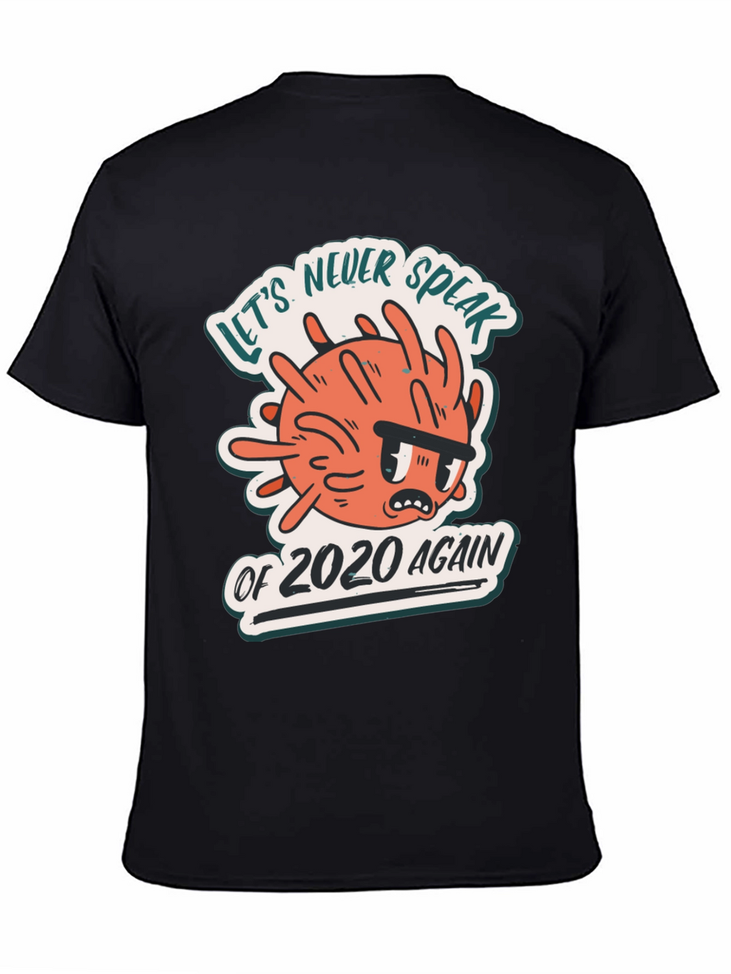 Never Speak of 2020 Again Graphic T-Shirt
