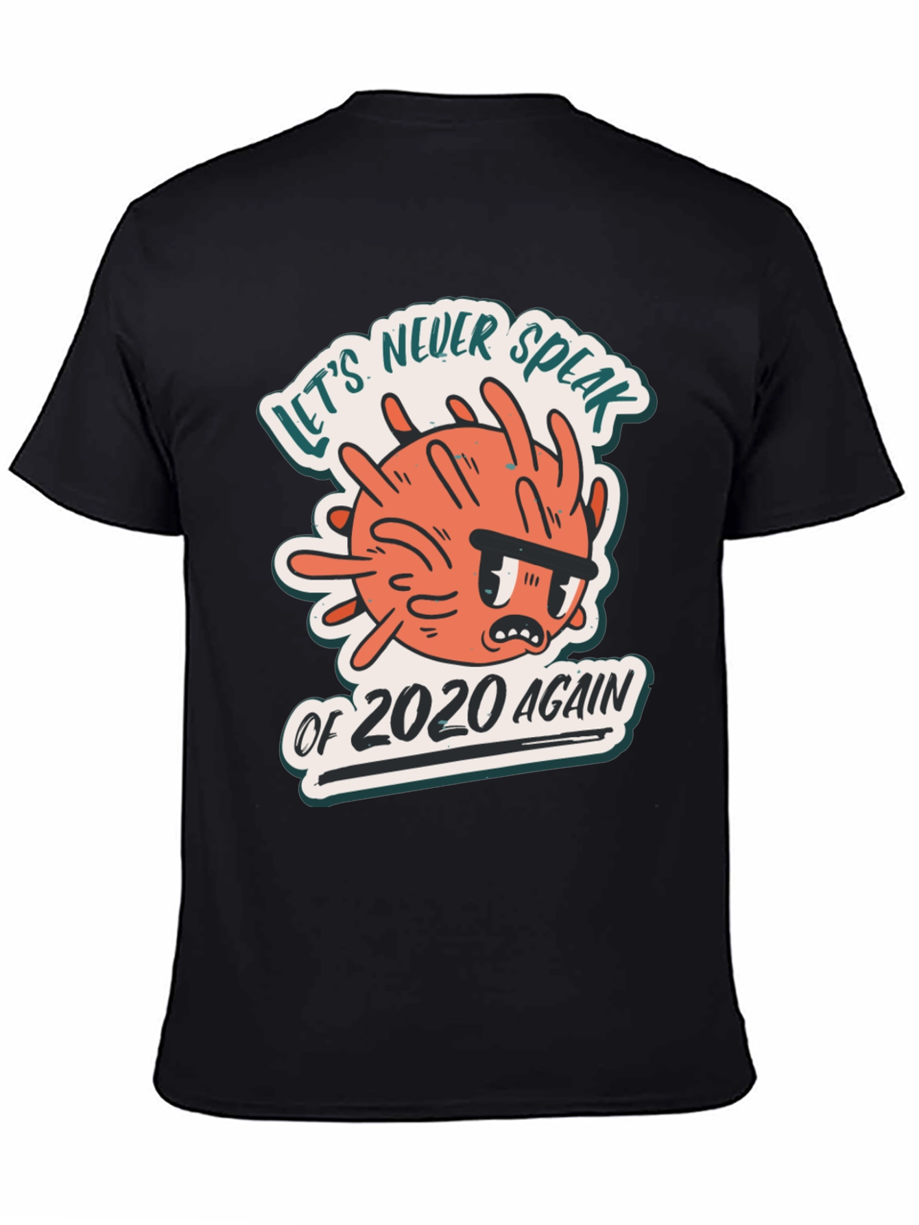 Never Speak of 2020 Again Graphic T-Shirt