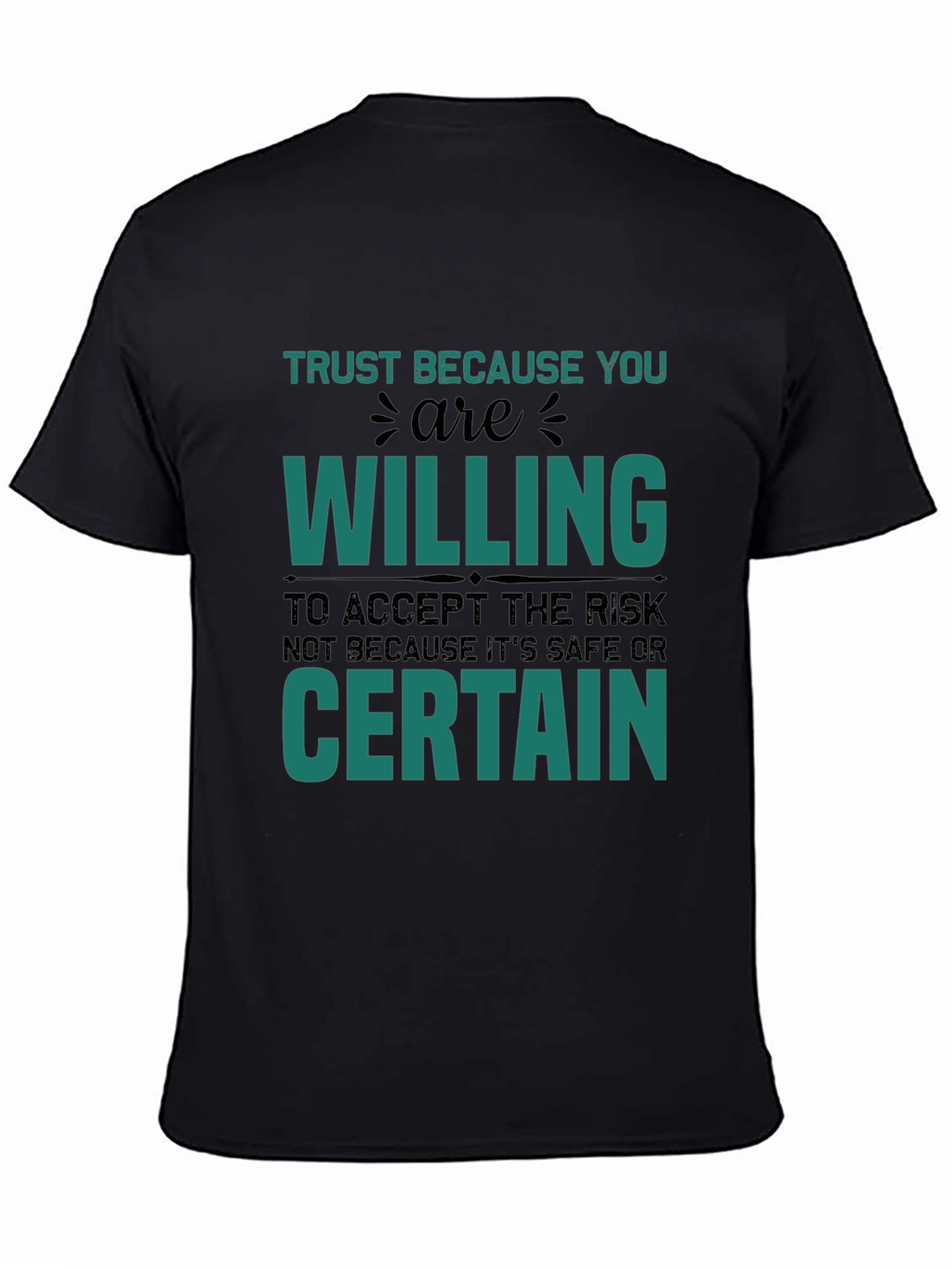 Trust Because You Are Willing Graphic T-Shirt