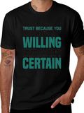 Trust Because You Are Willing Graphic T-Shirt