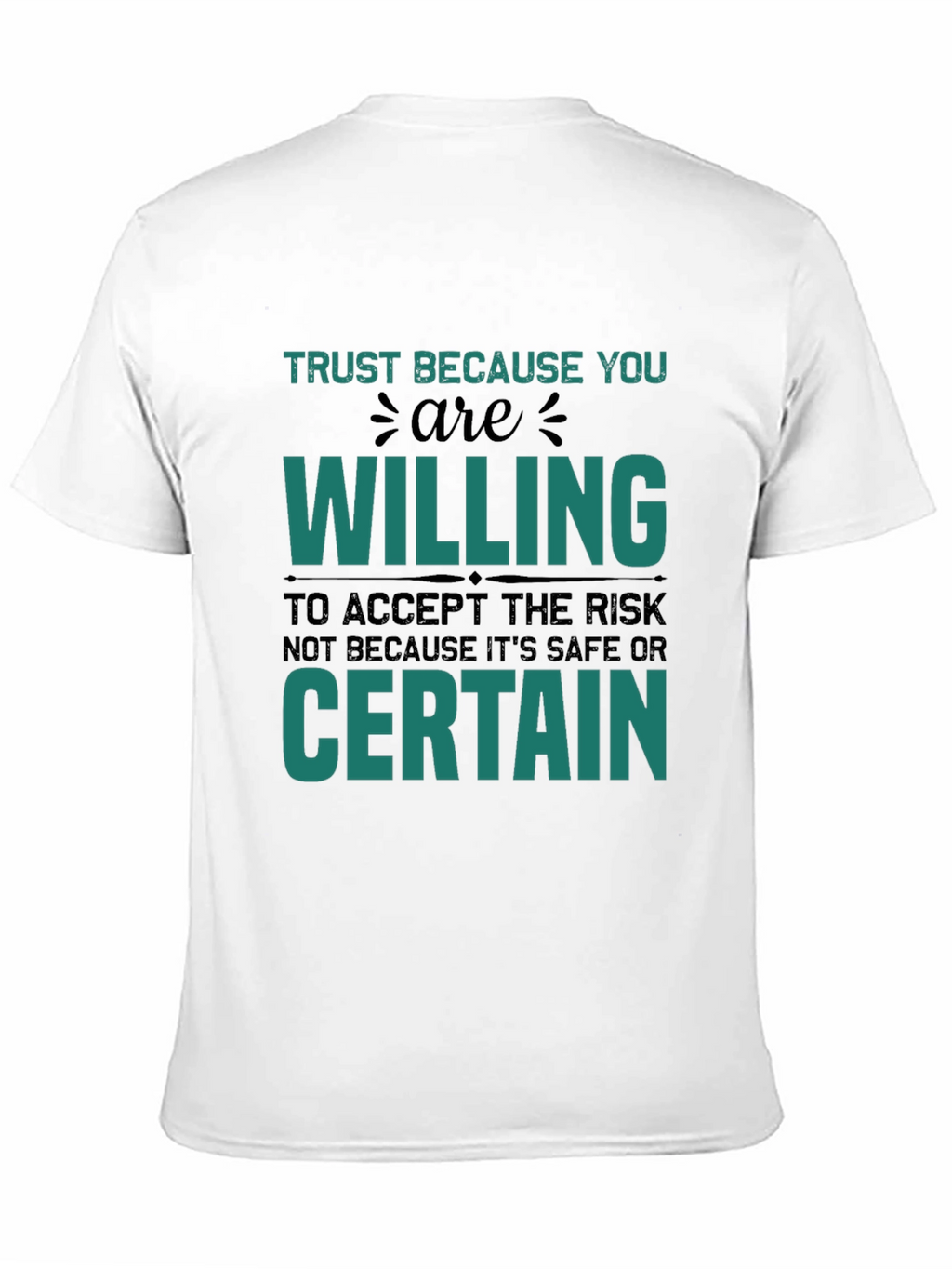 Trust Because You Are Willing Graphic T-Shirt