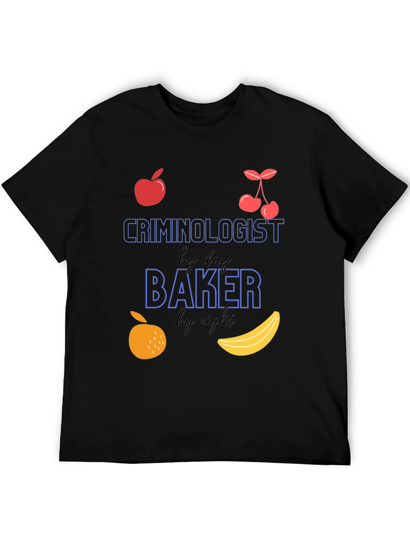 Criminologist by Day Baker by Night T-Shirt
