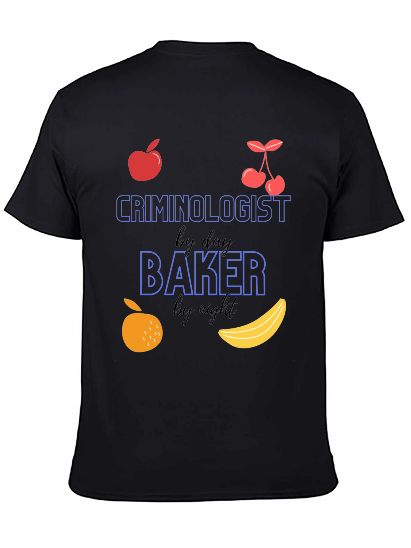 Criminologist by Day Baker by Night T-Shirt
