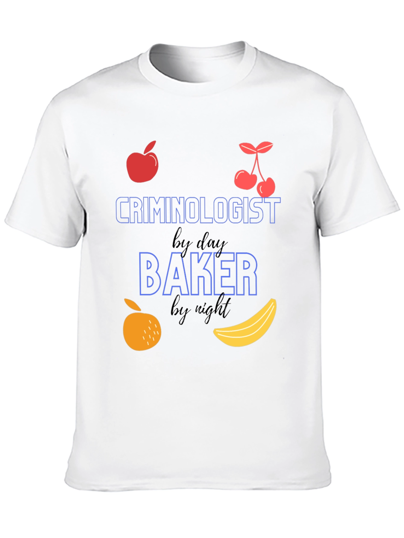 Criminologist by Day Baker by Night T-Shirt