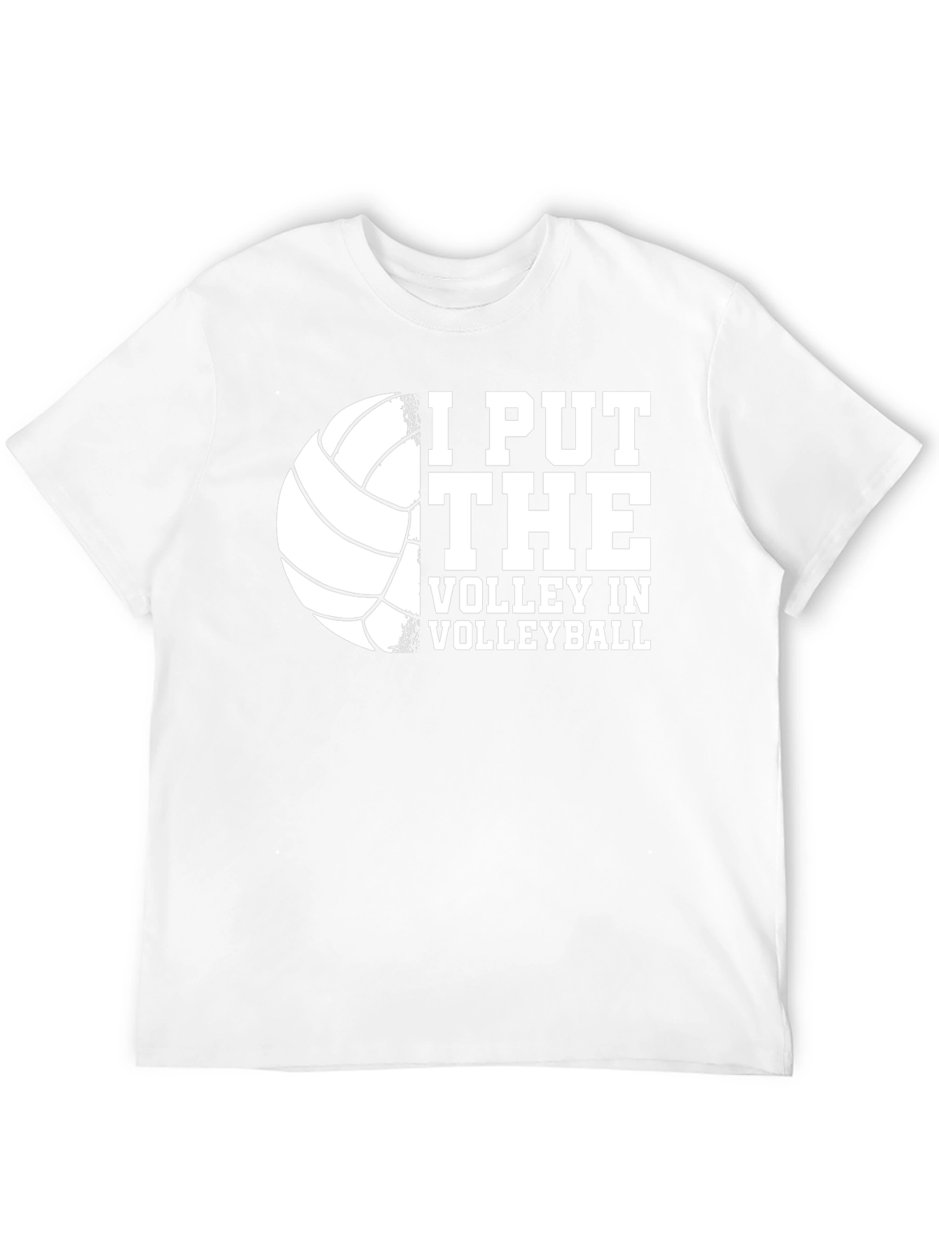 Volleyball T-Shirt: I Put The Volley In Volleyball