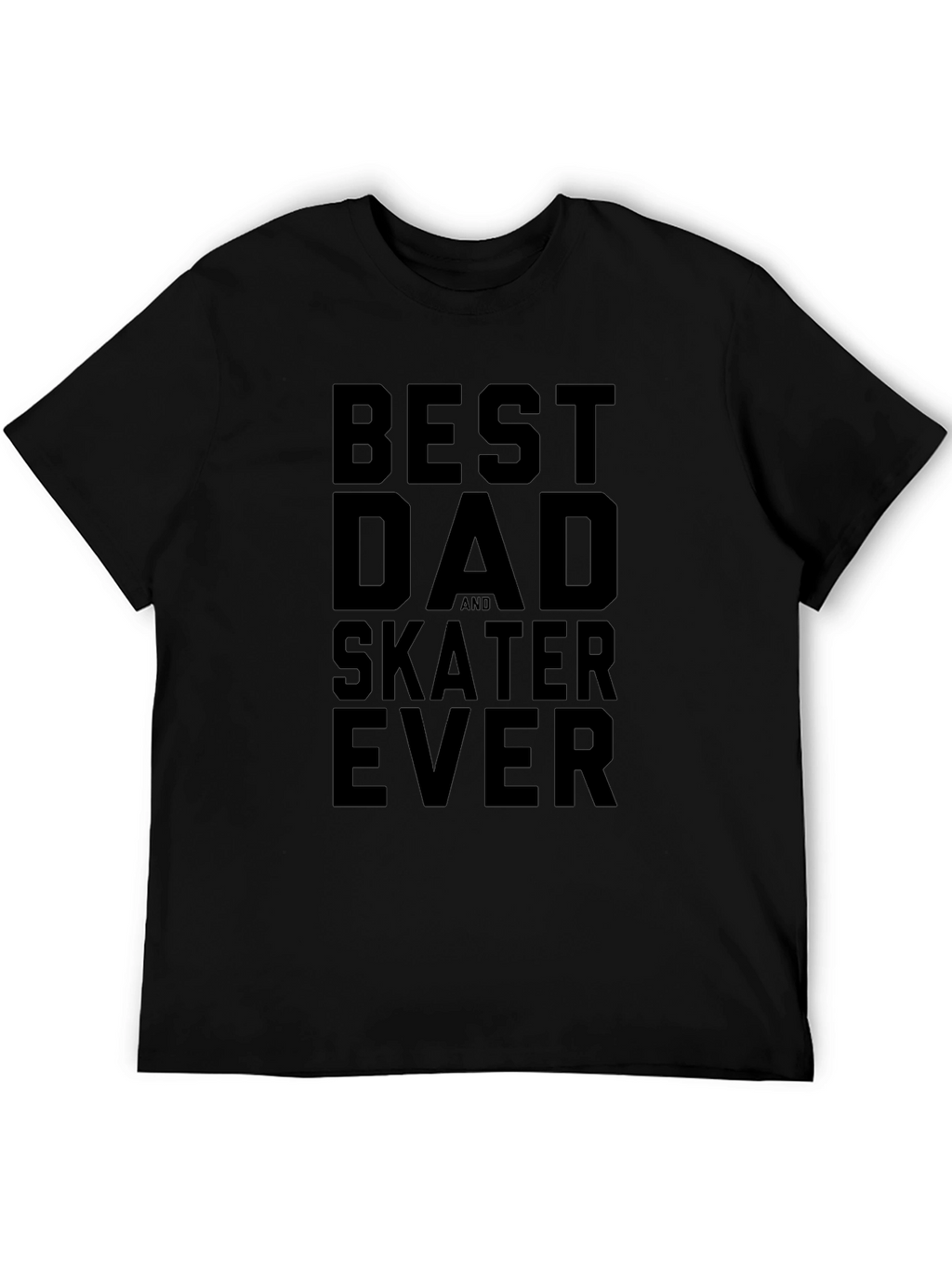 Best Dad and Skater Ever Black Graphic Tee