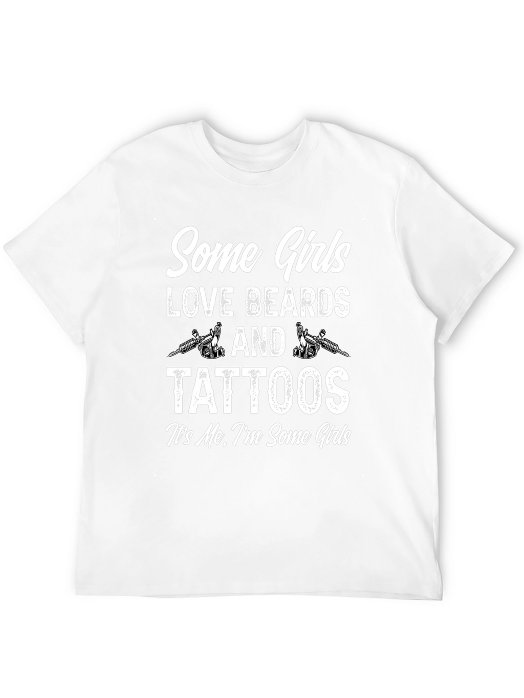 Some Girls Love Beards and Tattoos Graphic Tee