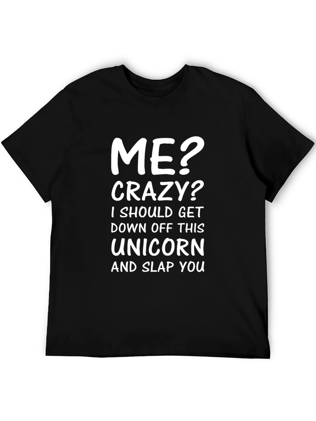 Funny Me? Crazy? Graphic T-Shirt