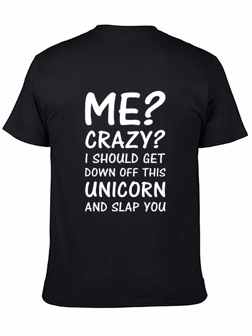 Funny Me? Crazy? Graphic T-Shirt