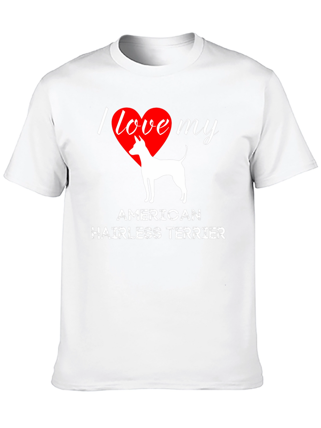 I Love My American Hairless Terrier T-Shirt