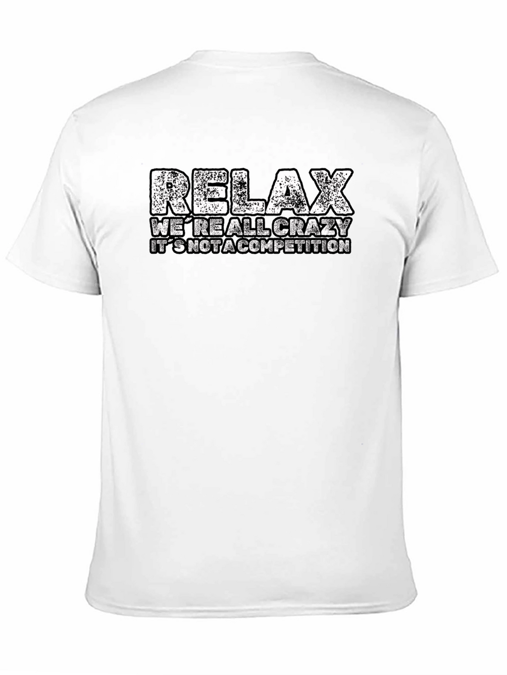 Relax Crazy T-Shirt - Funny Casual Tee