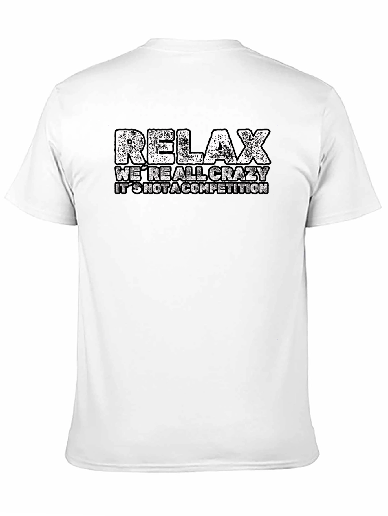 Relax Crazy T-Shirt - Funny Casual Tee