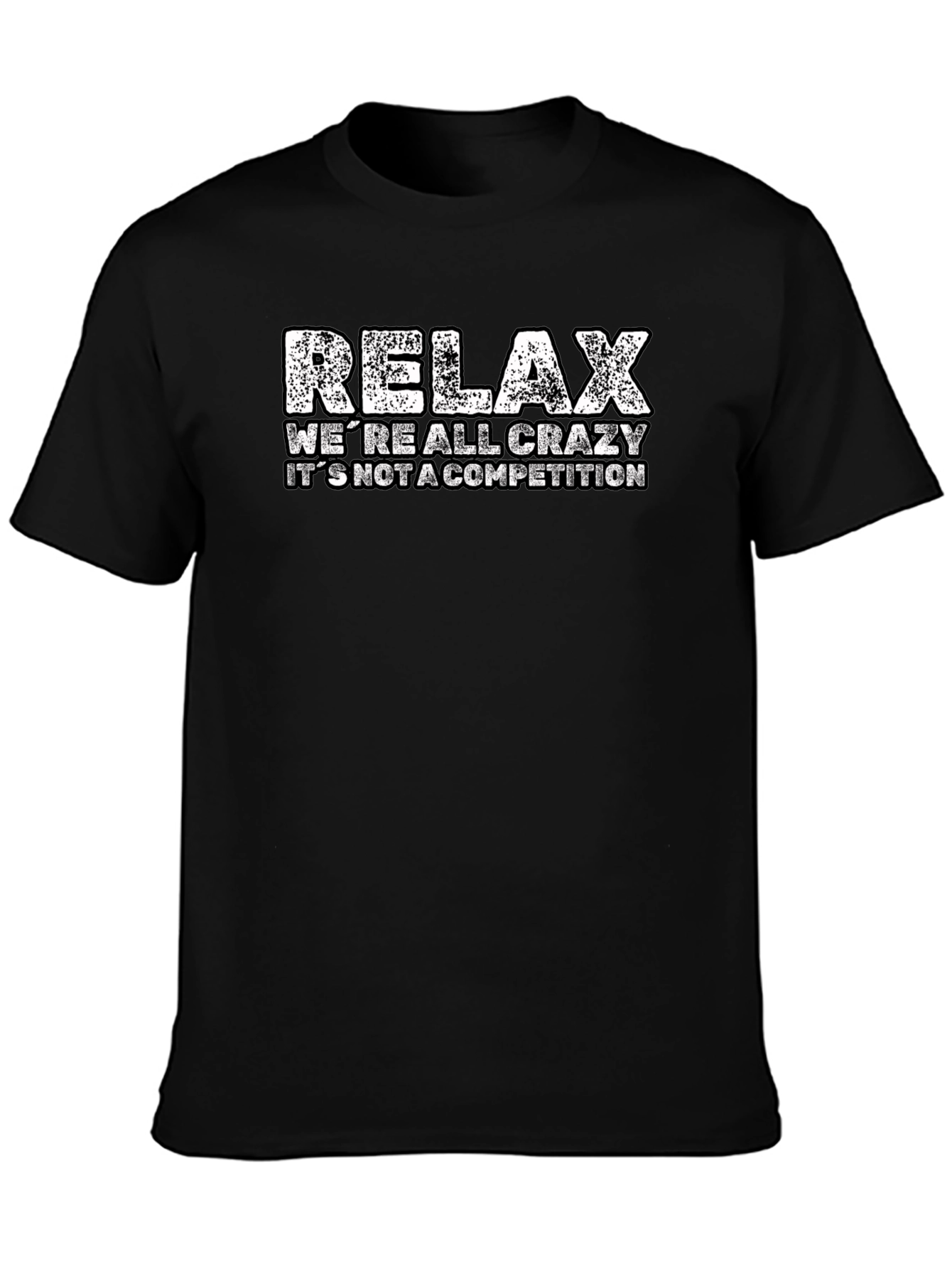 Relax Crazy T-Shirt - Funny Casual Tee
