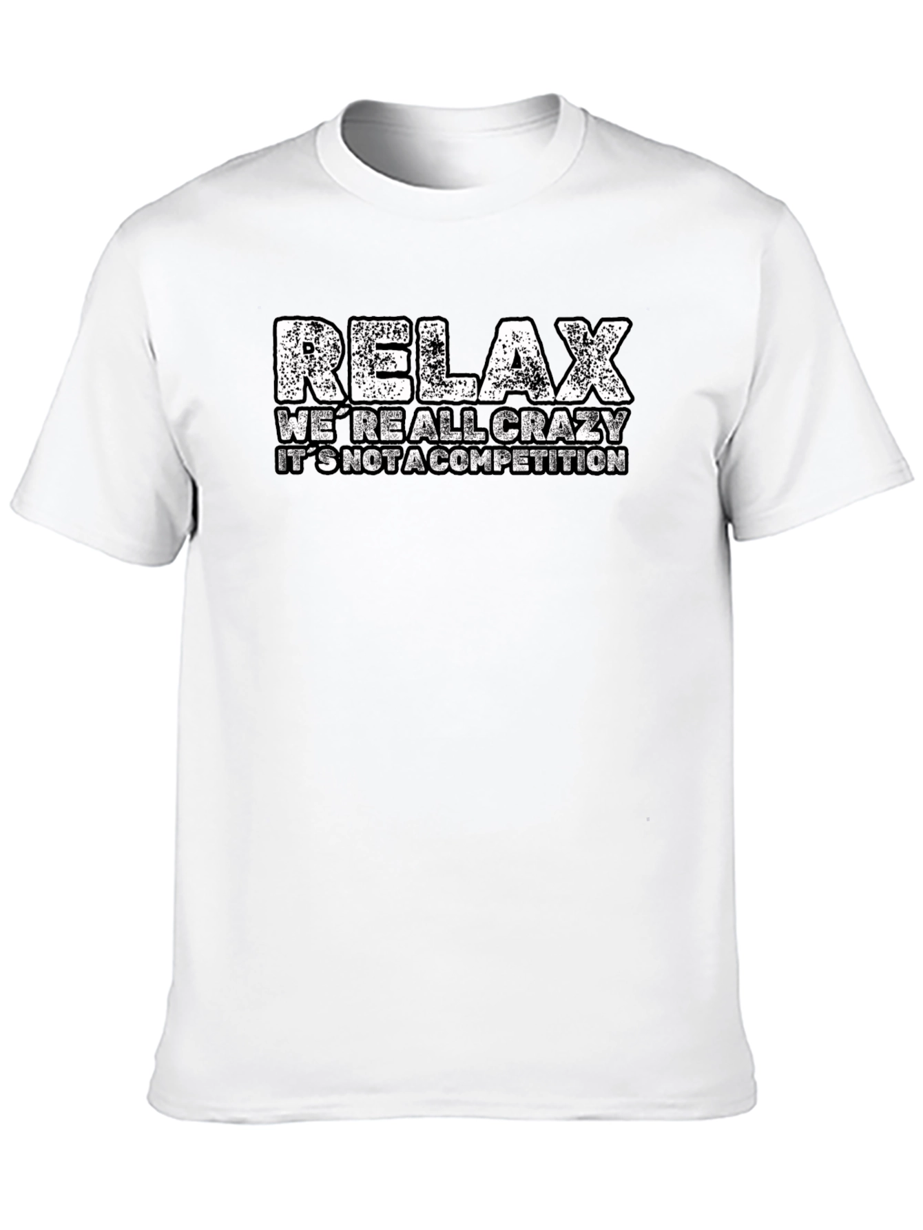Relax Crazy T-Shirt - Funny Casual Tee