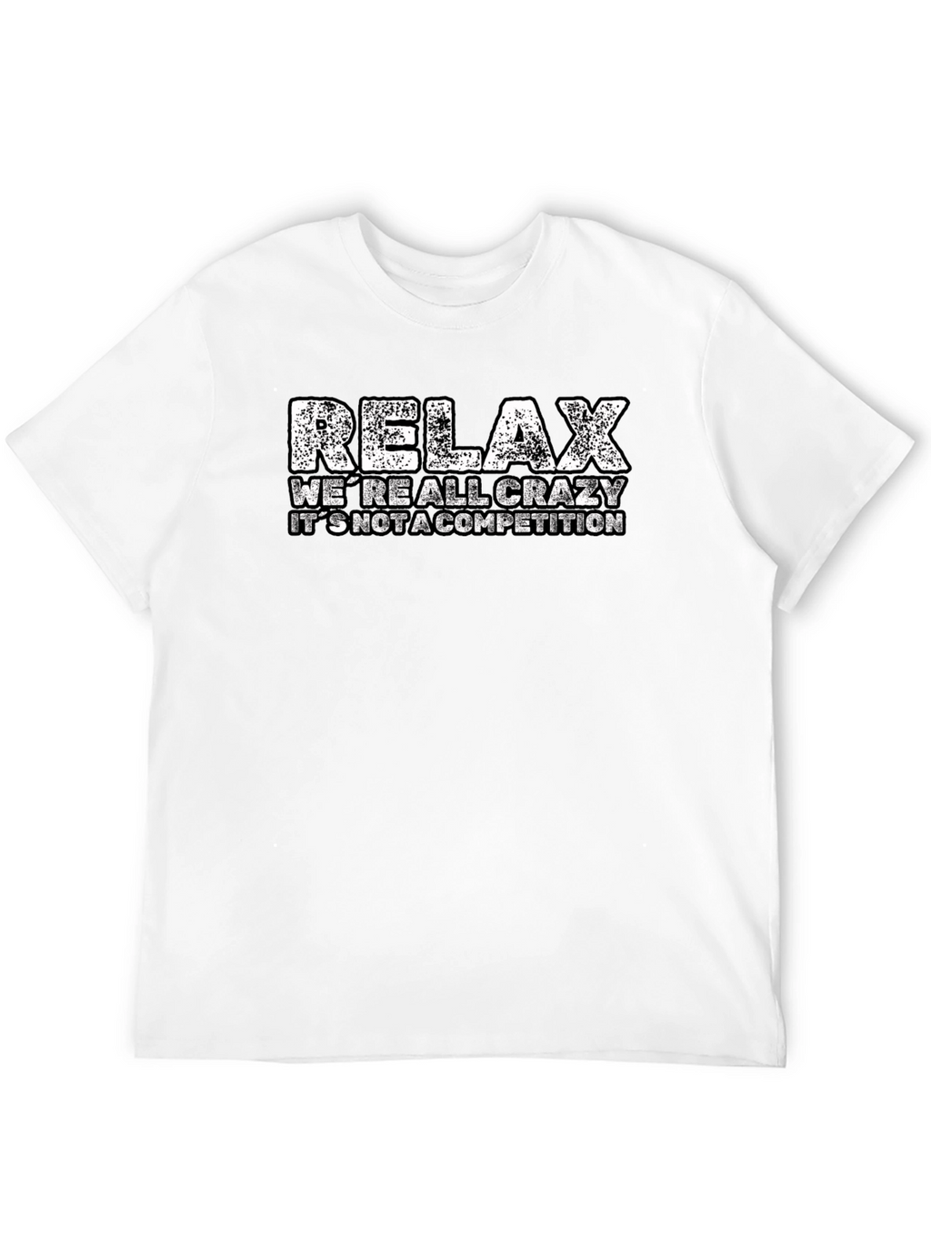 Relax Crazy T-Shirt - Funny Casual Tee
