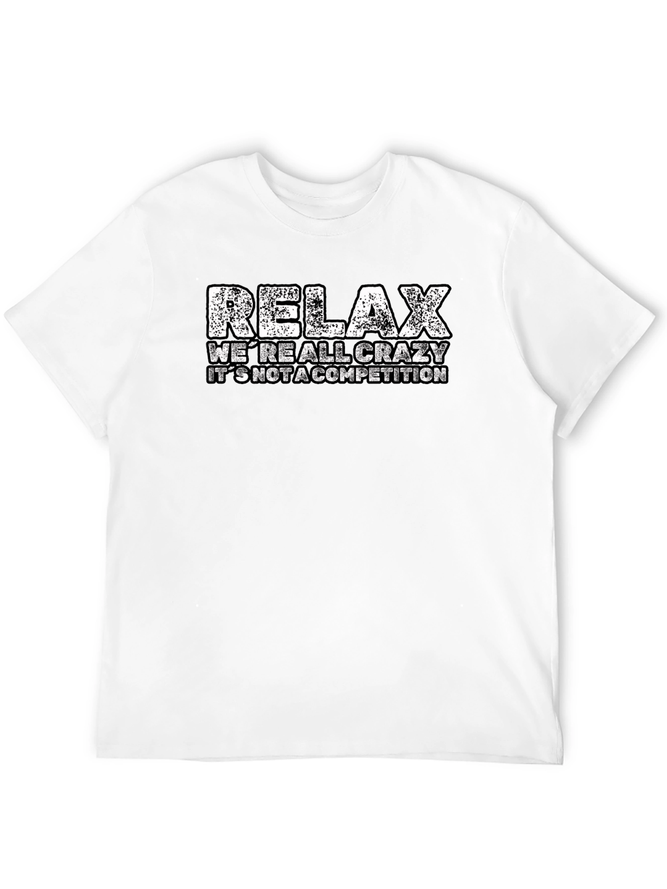 Relax Crazy T-Shirt - Funny Casual Tee