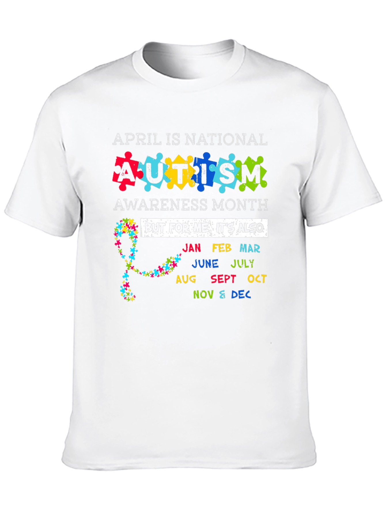 Autism Awareness Month T-Shirt - Every Month